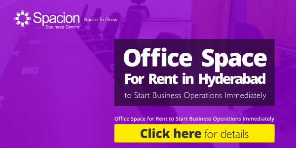 Rent Office Space in hyderabad to start business operations immediately