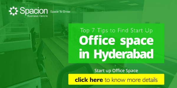 Top 7 Tips to Find Start Up Office Space in Hyderabad